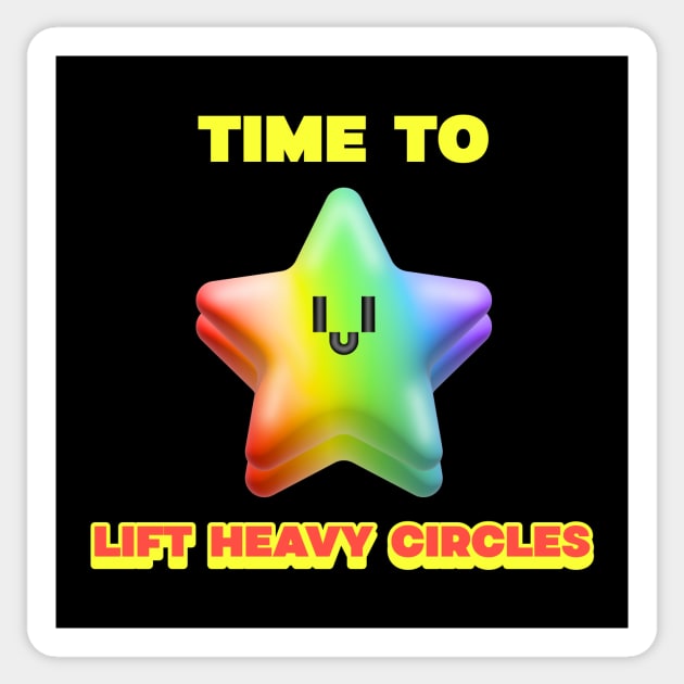 TIME TO LIFT HEAVY CIRCLES - funny gym design Sticker by Thom ^_^